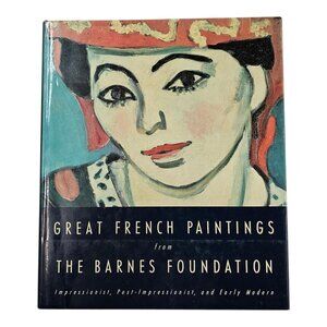 Great French Paintings From Barnes Foundation Impressionist Post-Impressionist